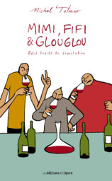 Mimi, Fifi & Glouglou, petit traité de dégustation,  1er tome