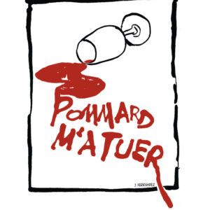 Affichette Pommard m’a tuer