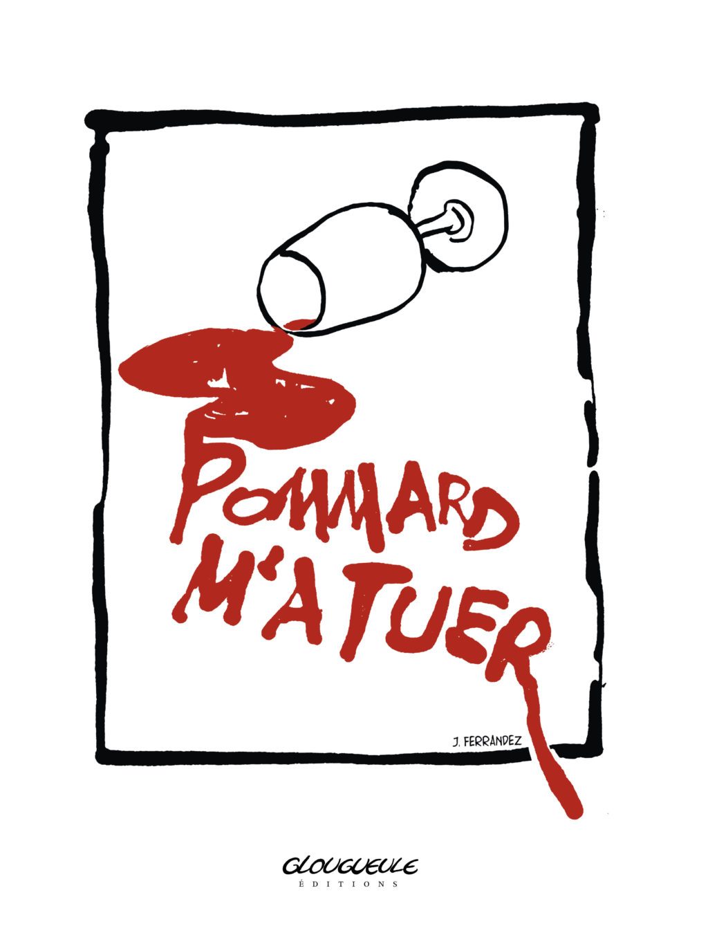 Affiche Pommard m’a tuer par Jacques Ferrandez