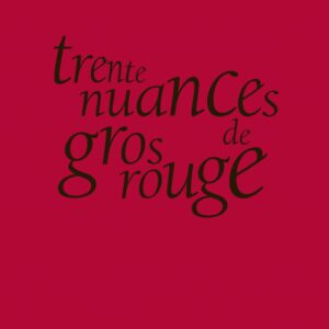 Trente Nuances de Gros Rouge